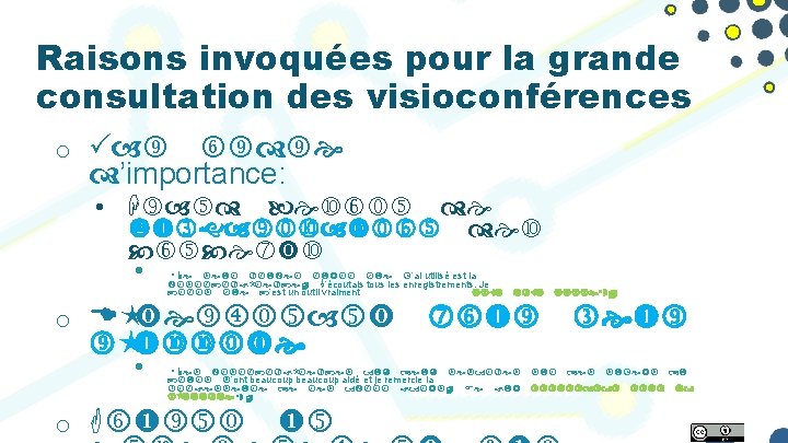 Raisons invoquées pour la grande consultation des visioconférences o Par ordre d’importance: • Grand