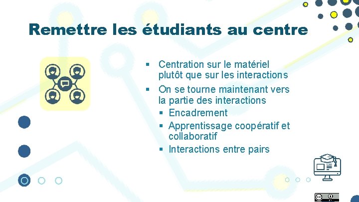 Remettre les étudiants au centre § Centration sur le matériel plutôt que sur les