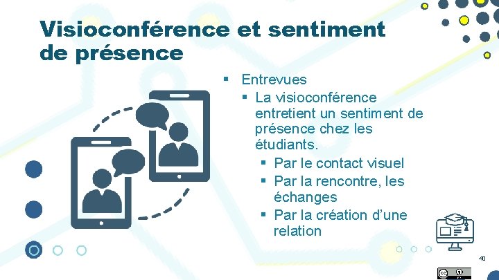 Visioconférence et sentiment de présence § Entrevues § La visioconférence entretient un sentiment de