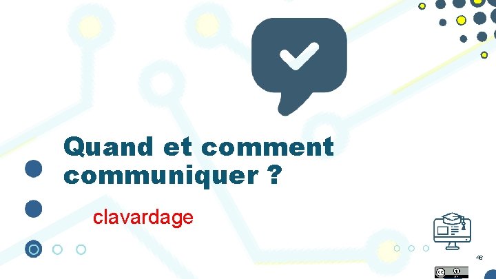 Quand et comment communiquer ? clavardage 46 