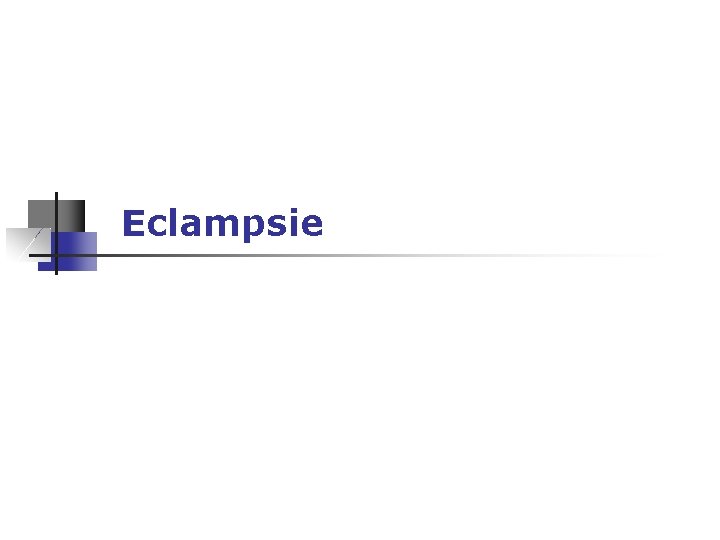 Eclampsie 