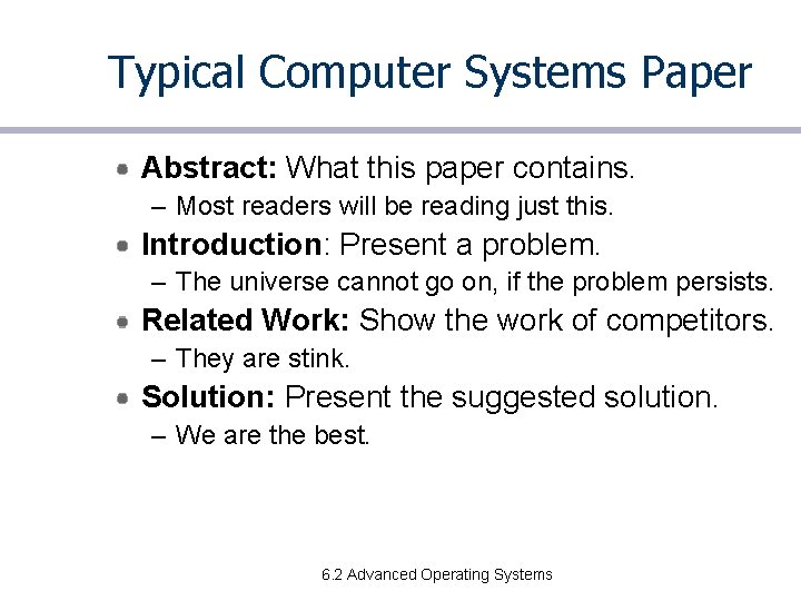 Typical Computer Systems Paper Abstract: What this paper contains. – Most readers will be