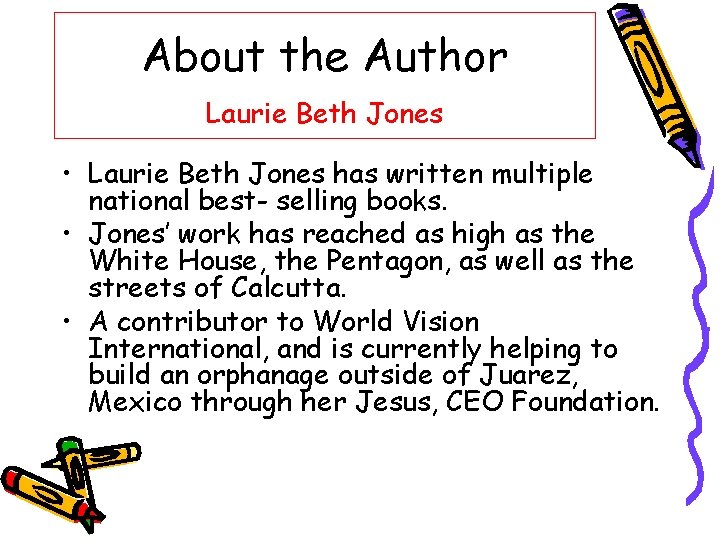 About the Author Laurie Beth Jones • Laurie Beth Jones has written multiple national