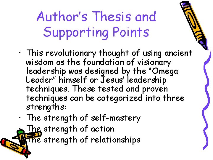 Author’s Thesis and Supporting Points • This revolutionary thought of using ancient wisdom as