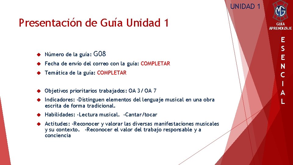 UNIDAD 1 Presentación de Guía Unidad 1 G 08 Número de la guía: Fecha