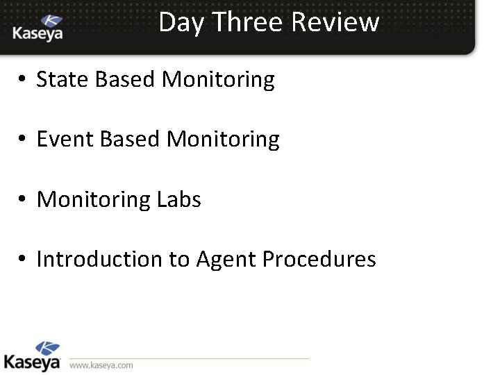 Day Three Review • State Based Monitoring • Event Based Monitoring • Monitoring Labs