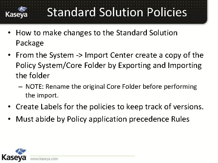Standard Solution Policies • How to make changes to the Standard Solution Package •