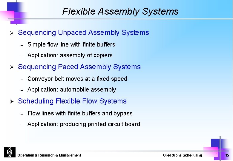 Flexible Assembly Systems Ø Ø Ø Sequencing Unpaced Assembly Systems – Simple flow line