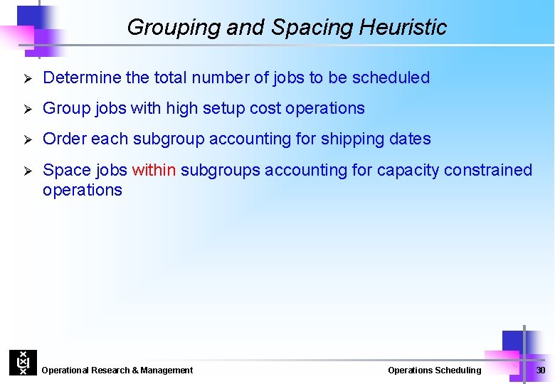 Grouping and Spacing Heuristic Ø Determine the total number of jobs to be scheduled