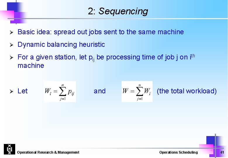 2: Sequencing Ø Basic idea: spread out jobs sent to the same machine Ø