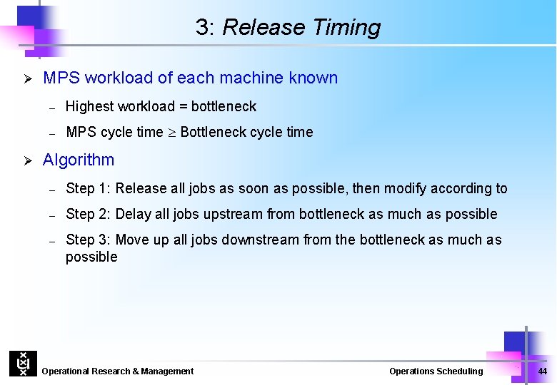 3: Release Timing Ø Ø MPS workload of each machine known – Highest workload