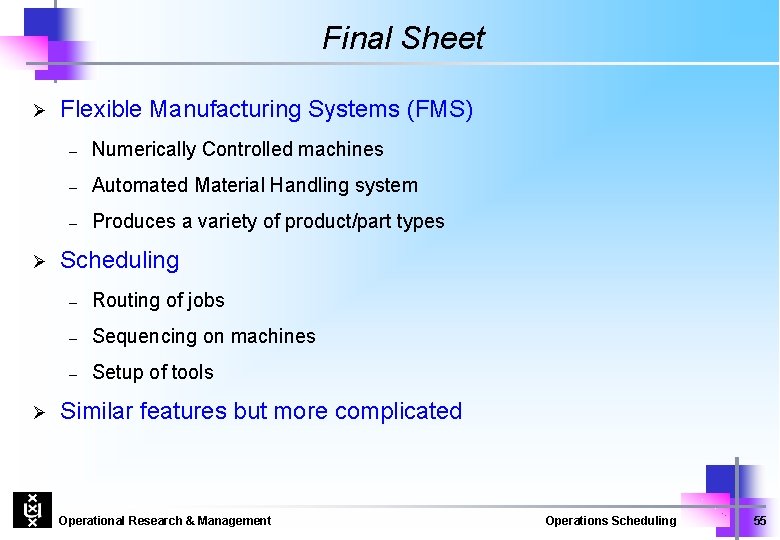 Final Sheet Ø Ø Ø Flexible Manufacturing Systems (FMS) – Numerically Controlled machines –