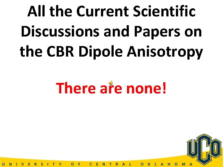 All the Current Scientific Discussions and Papers on the CBR Dipole Anisotropy There are