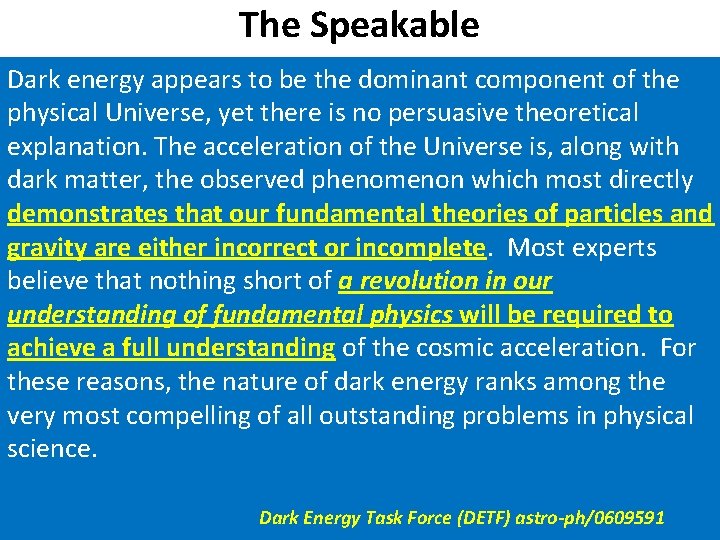 The Speakable Dark energy appears to be the dominant component of the “Right now,