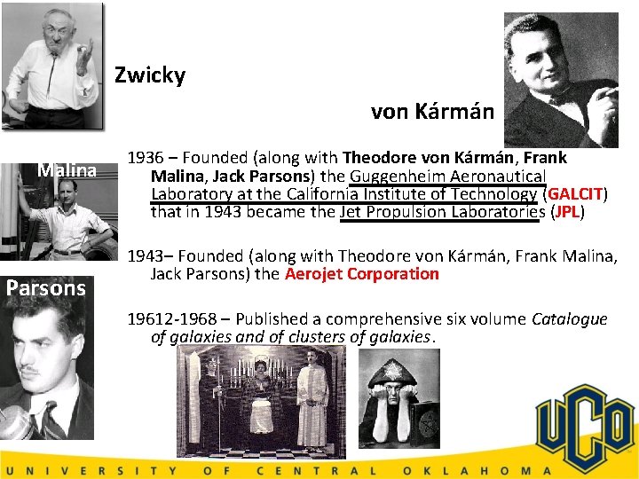 Zwicky von Kármán Malina Parsons 1936 – Founded (along with Theodore von Kármán, Frank