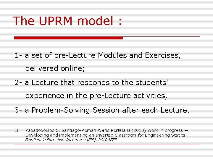 The UPRM model : 1 - a set of pre-Lecture Modules and Exercises, delivered