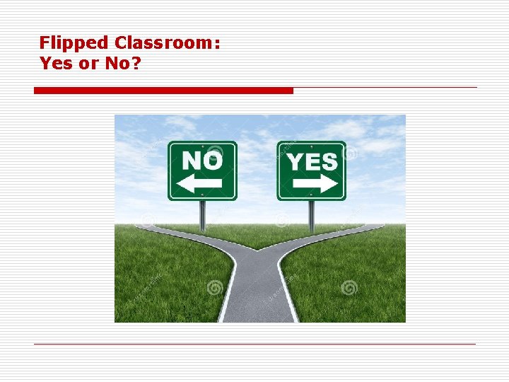 Flipped Classroom: Yes or No? 