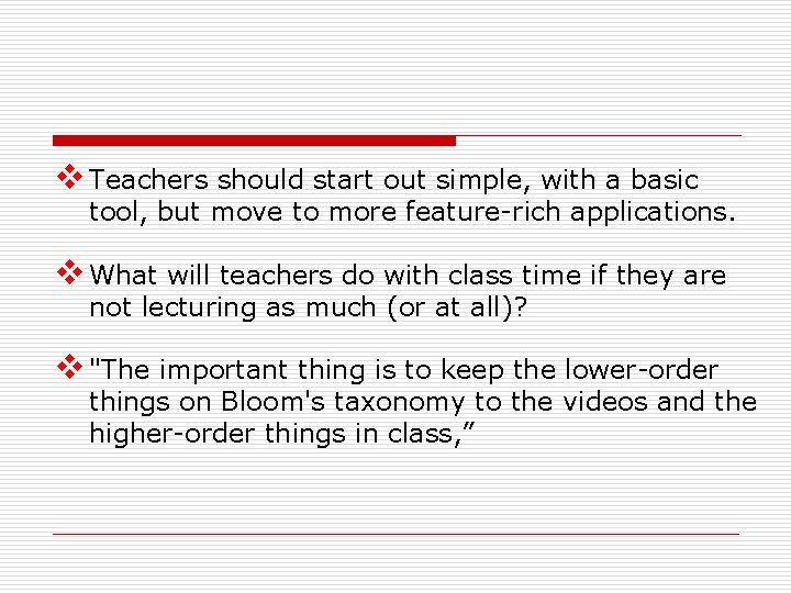 v Teachers should start out simple, with a basic tool, but move to more