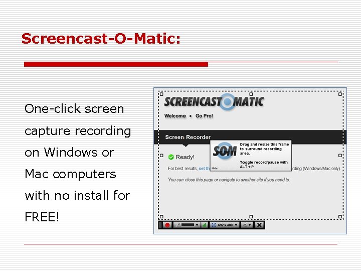 Screencast-O-Matic: One-click screen capture recording on Windows or Mac computers with no install for