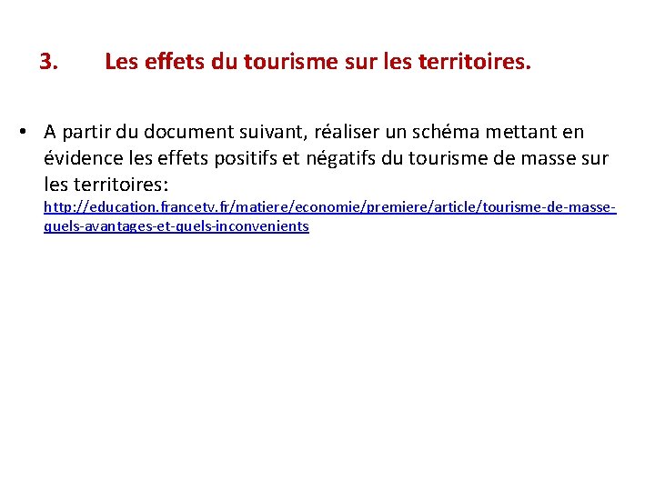 3. Les effets du tourisme sur les territoires. • A partir du document suivant,