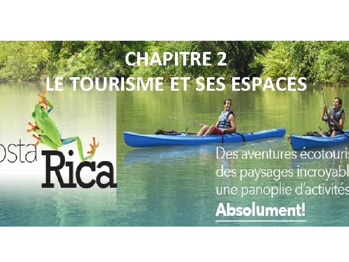 CHAPITRE 2 LE TOURISME ET SES ESPACES 