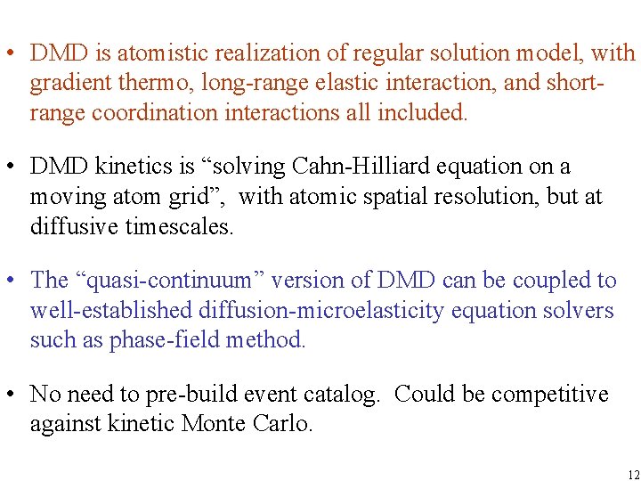  • DMD is atomistic realization of regular solution model, with gradient thermo, long-range