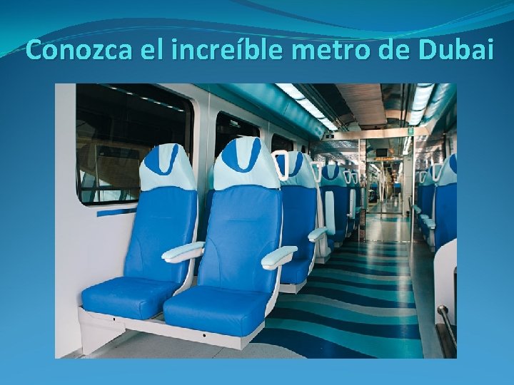 Conozca el increíble metro de Dubai 