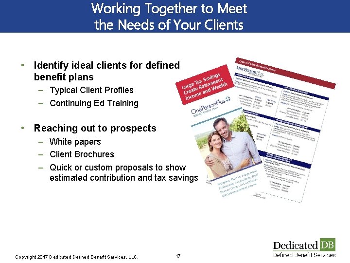 Working Together to Meet the Needs of Your Clients • Identify ideal clients for