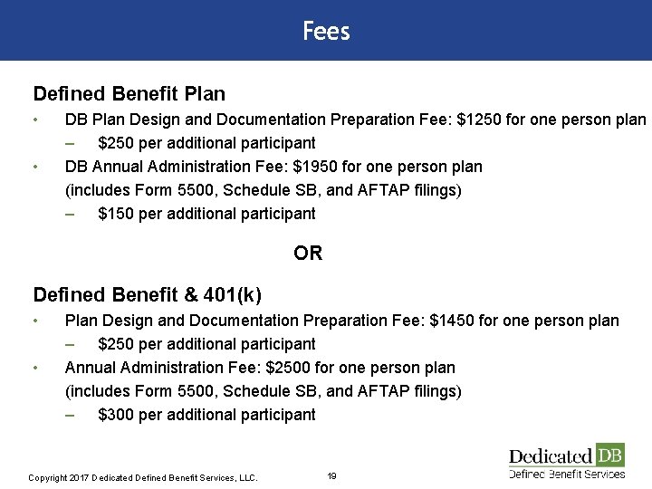 Fees Defined Benefit Plan • • DB Plan Design and Documentation Preparation Fee: $1250