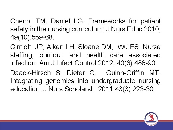 Chenot TM, Daniel LG. Frameworks for patient safety in the nursing curriculum. J Nurs