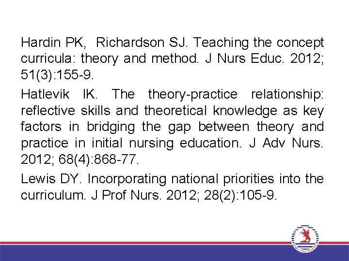 Hardin PK, Richardson SJ. Teaching the concept curricula: theory and method. J Nurs Educ.