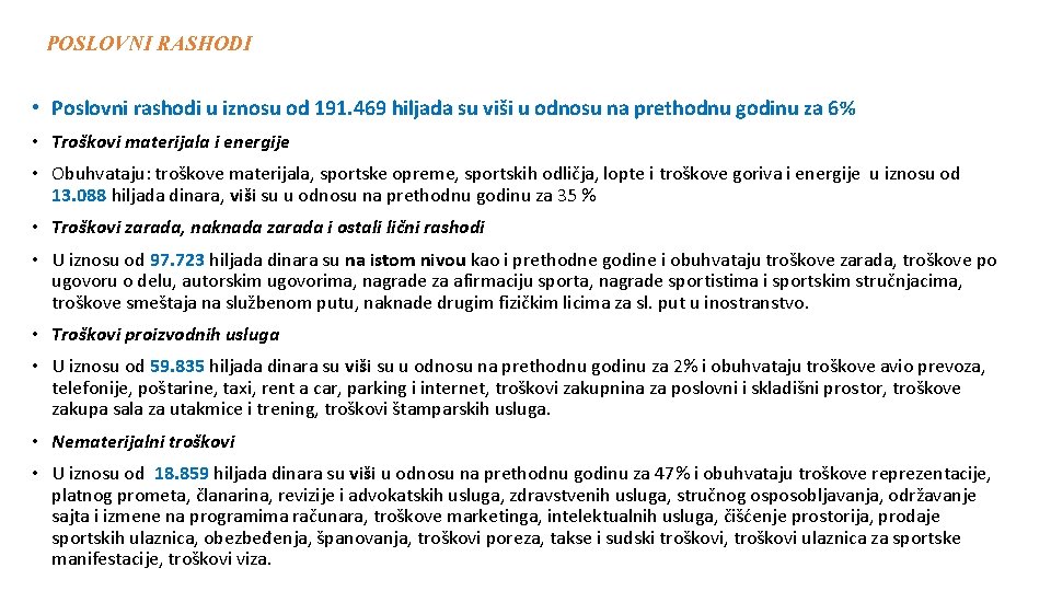 POSLOVNI RASHODI • Poslovni rashodi u iznosu od 191. 469 hiljada su viši u