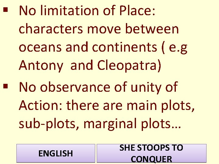 § No limitation of Place: characters move between oceans and continents ( e. g § No limitation of Place: characters move between oceans and continents ( e. g