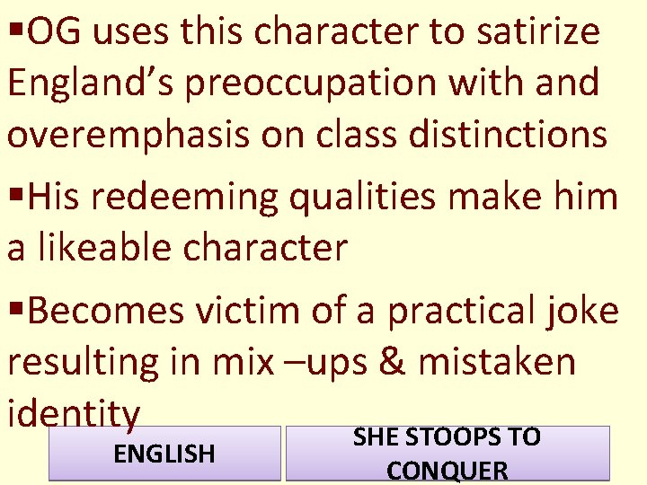 §OG uses this character to satirize England’s preoccupation with and overemphasis on class distinctions