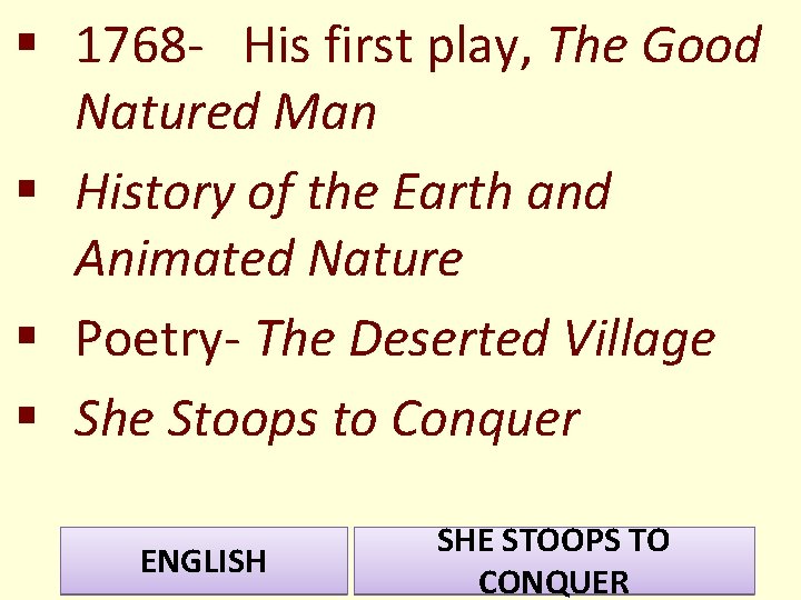 § 1768 - His first play, The Good Natured Man § History of the