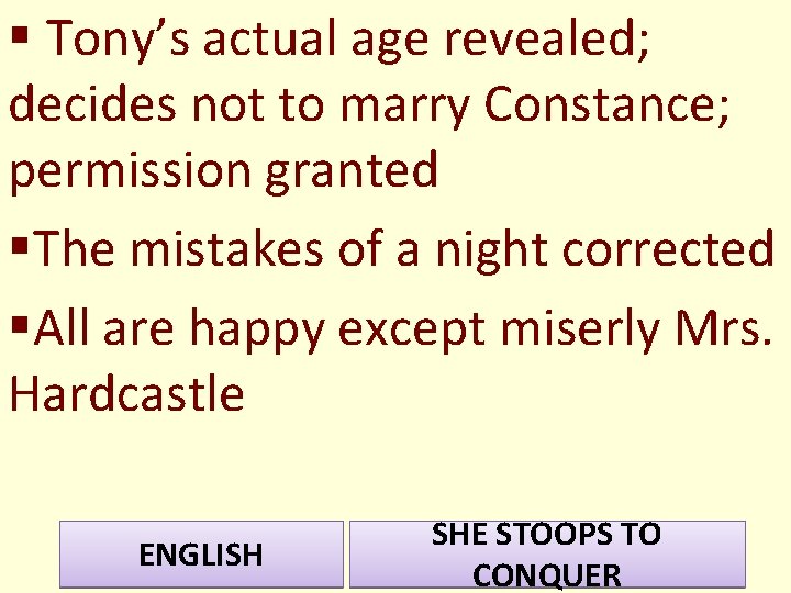 § Tony’s actual age revealed; decides not to marry Constance; permission granted §The mistakes
