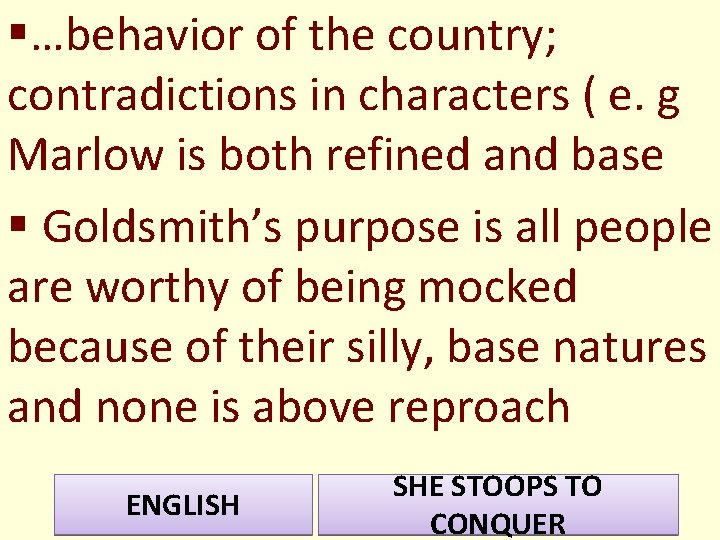 §…behavior of the country; contradictions in characters ( e. g Marlow is both refined