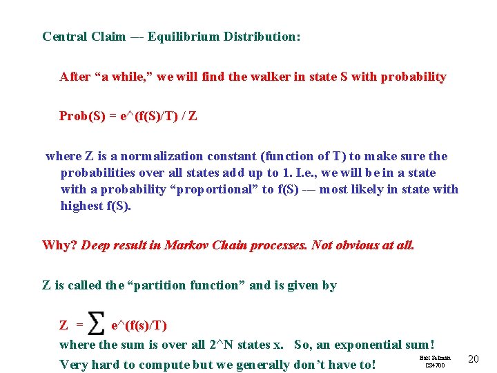 Central Claim --- Equilibrium Distribution: After “a while, ” we will find the walker