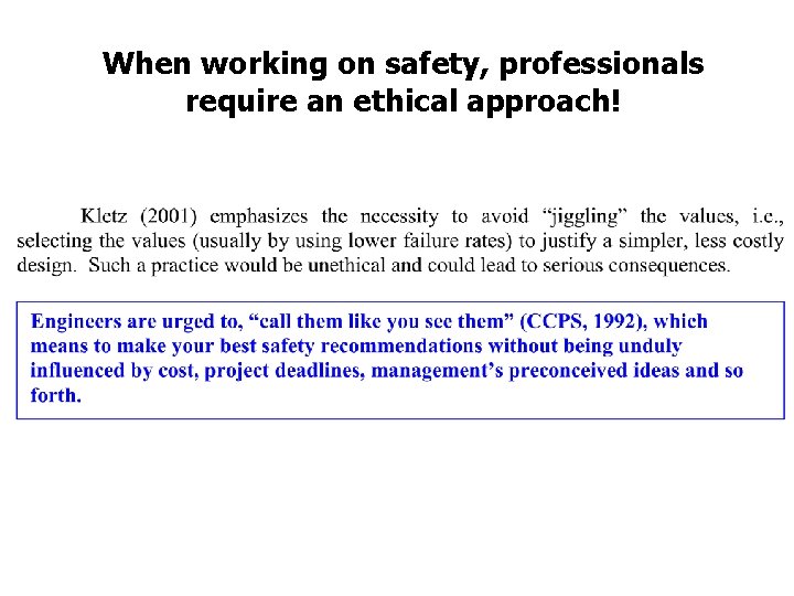 When working on safety, professionals require an ethical approach! 