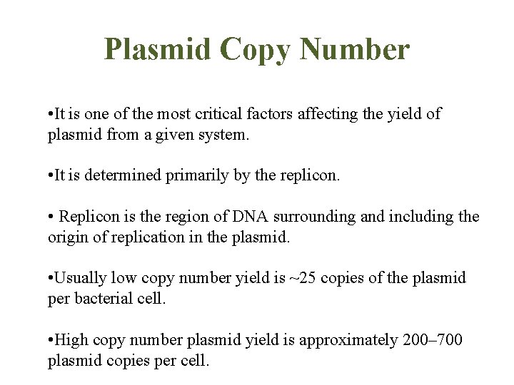Plasmid Copy Number • It is one of the most critical factors affecting the