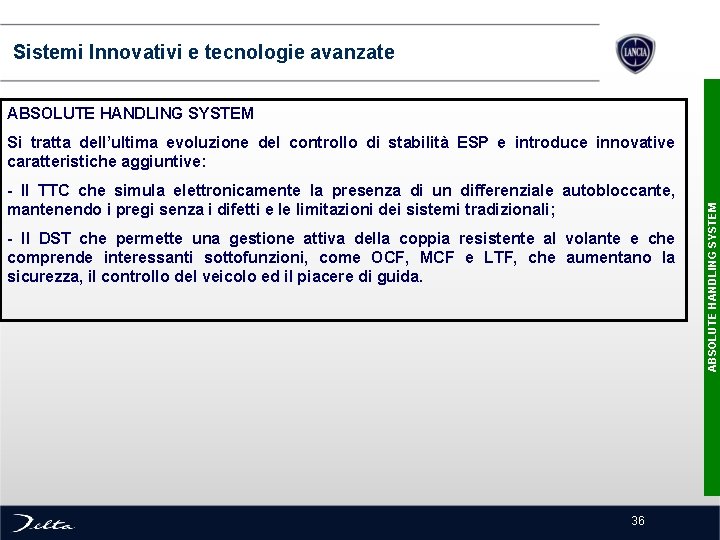  Sistemi Innovativi e tecnologie avanzate ABSOLUTE HANDLING SYSTEM - Il TTC che simula