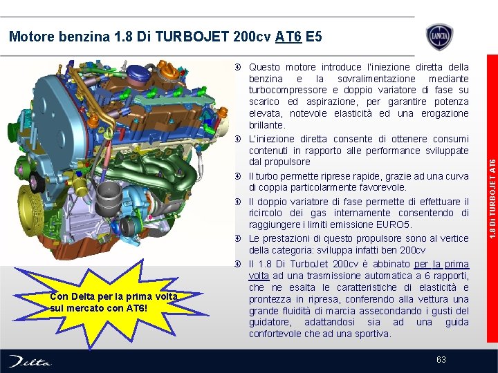 Con Delta per la prima volta sul mercato con AT 6! Questo motore introduce