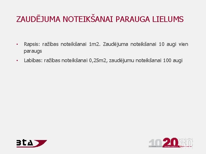 ZAUDĒJUMA NOTEIKŠANAI PARAUGA LIELUMS • Rapsis: ražības noteikšanai 1 m 2. Zaudējuma noteikšanai 10