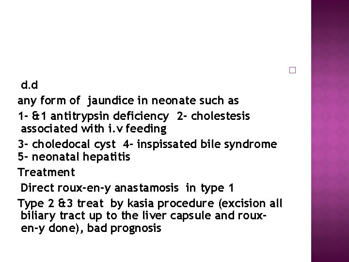  d. d any form of jaundice in neonate such as 1 - &1