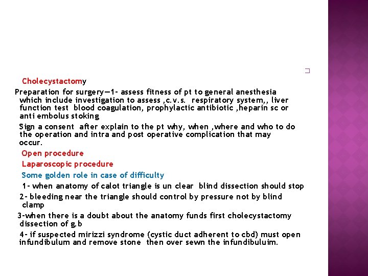  � Cholecystactomy Preparation for surgery— 1 - assess fitness of pt to general