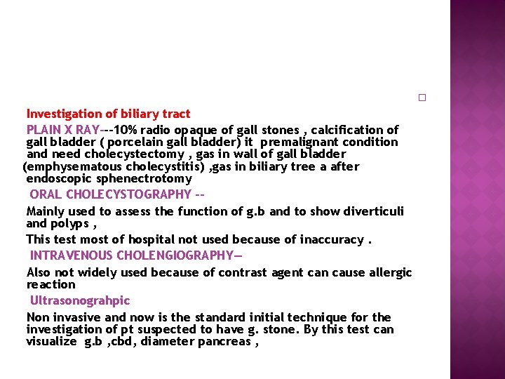  Investigation of biliary tract PLAIN X RAY---10% radio opaque of gall stones ,