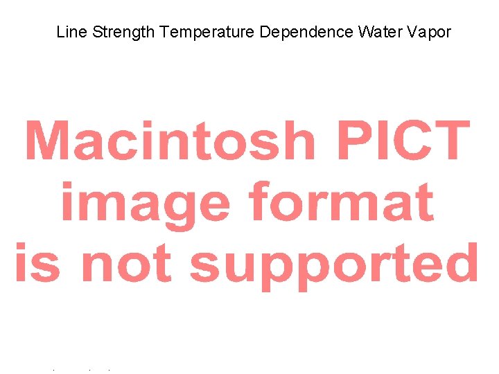 Line Strength Temperature Dependence Water Vapor Pat Arnott, ATMS 749, UNR, 2008 