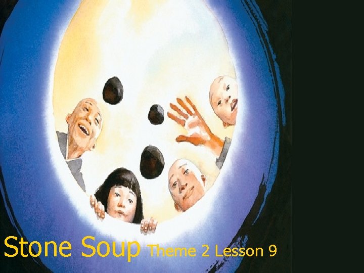 Stone Soup Theme 2 Lesson 9 