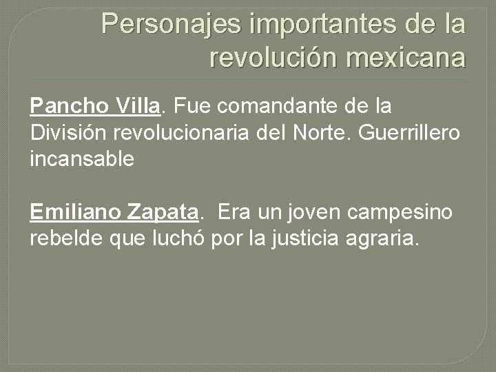 Personajes importantes de la revolución mexicana Pancho Villa. Fue comandante de la División revolucionaria