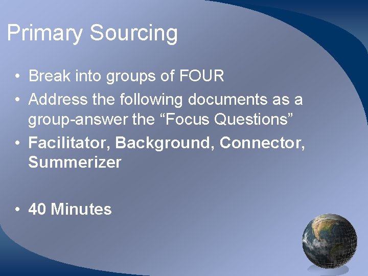 Primary Sourcing • Break into groups of FOUR • Address the following documents as